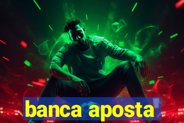 banca aposta